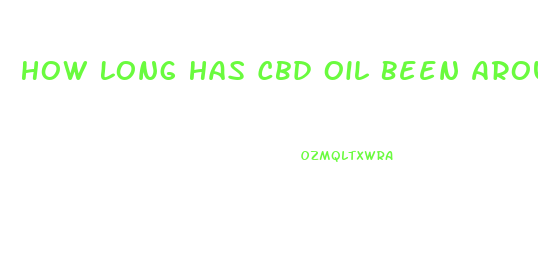 How Long Has Cbd Oil Been Around