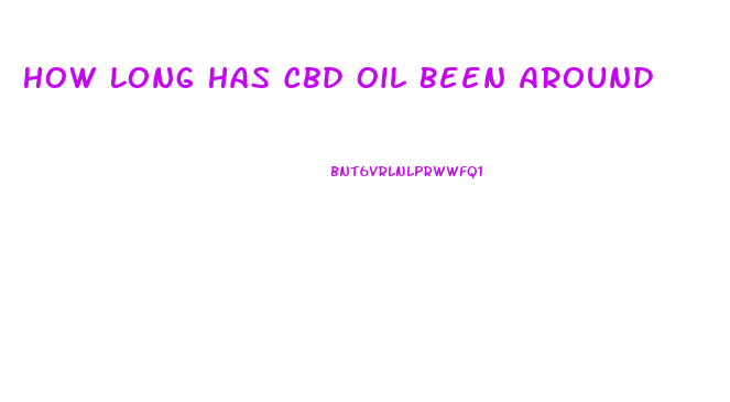 How Long Has Cbd Oil Been Around