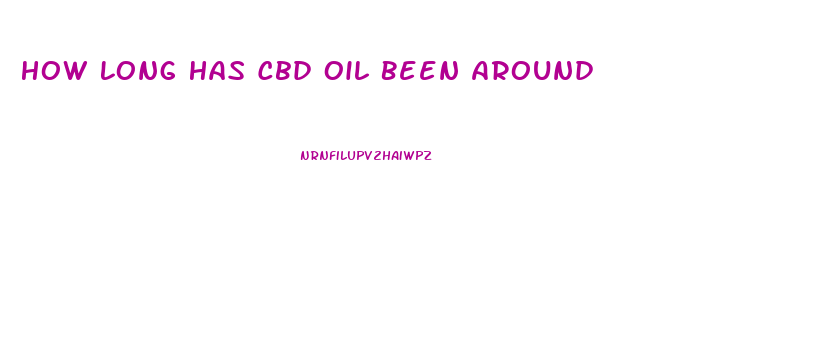 How Long Has Cbd Oil Been Around
