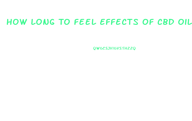How Long To Feel Effects Of Cbd Oil