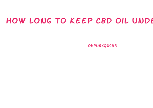 How Long To Keep Cbd Oil Under Tongue