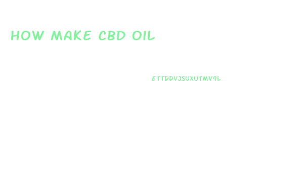 How Make Cbd Oil