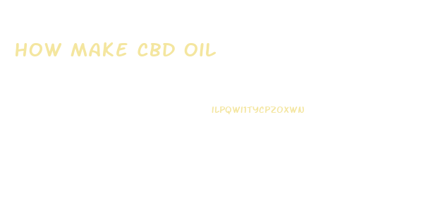 How Make Cbd Oil