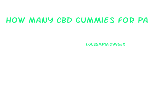 How Many Cbd Gummies For Pain