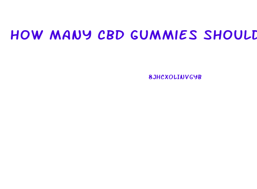 How Many Cbd Gummies Should I Eat For Sleep