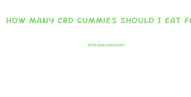 How Many Cbd Gummies Should I Eat For Sleep