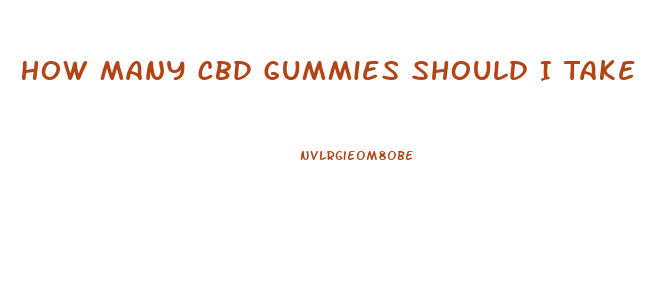 How Many Cbd Gummies Should I Take For Arthritis Pain