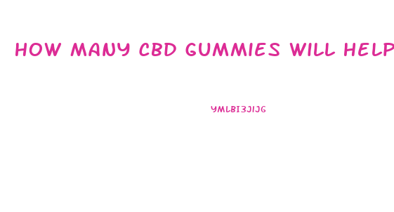 How Many Cbd Gummies Will Help Back Pain