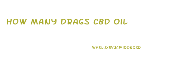 How Many Drags Cbd Oil