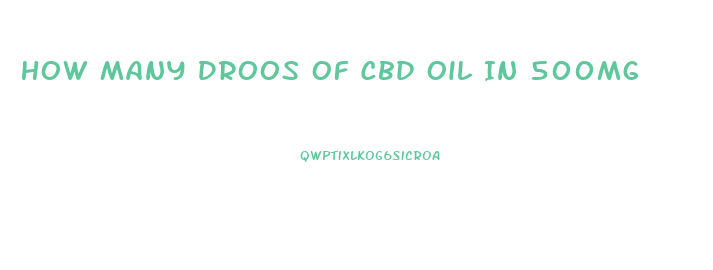 How Many Droos Of Cbd Oil In 500mg