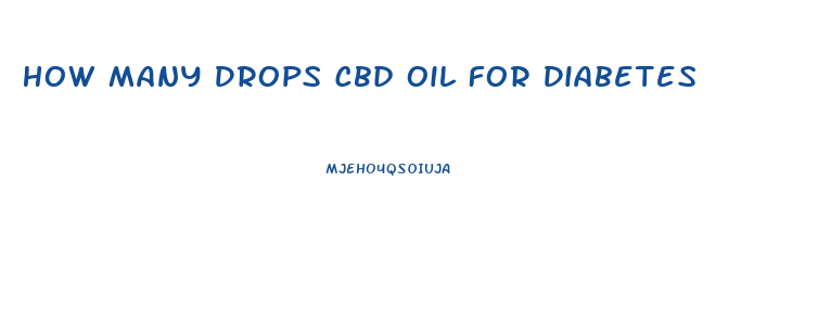 How Many Drops Cbd Oil For Diabetes