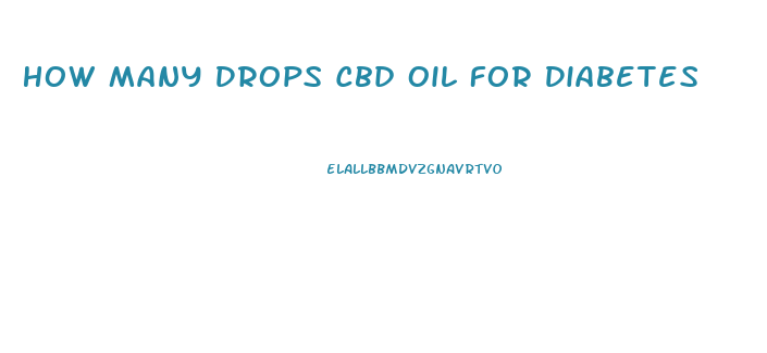 How Many Drops Cbd Oil For Diabetes