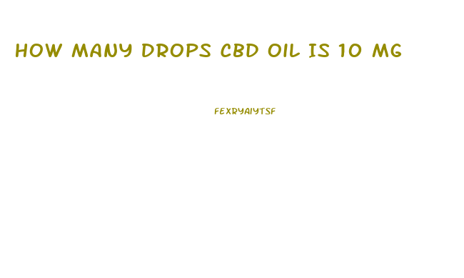 How Many Drops Cbd Oil Is 10 Mg