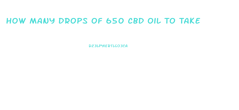 How Many Drops Of 650 Cbd Oil To Take