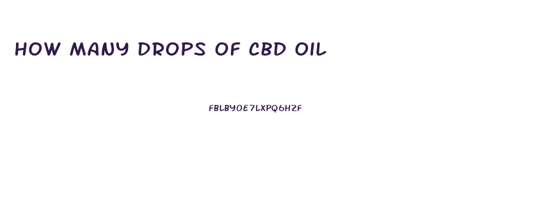 How Many Drops Of Cbd Oil