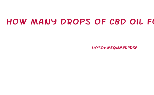 How Many Drops Of Cbd Oil For Headaches