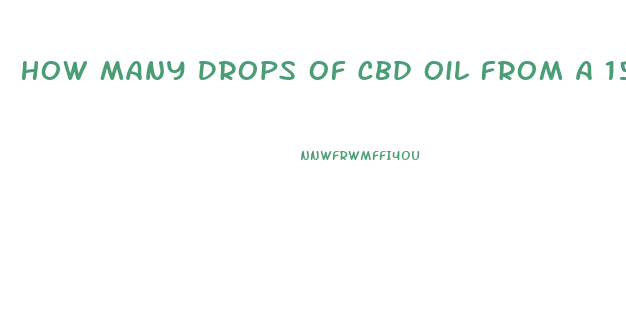 How Many Drops Of Cbd Oil From A 1500 Bottle Is Effective