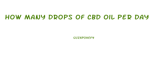 How Many Drops Of Cbd Oil Per Day