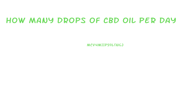 How Many Drops Of Cbd Oil Per Day