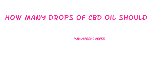 How Many Drops Of Cbd Oil Should I Take For Diabetes