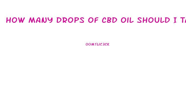 How Many Drops Of Cbd Oil Should I Take For Nausea