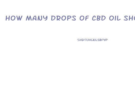 How Many Drops Of Cbd Oil Should I Take For Severe Rls