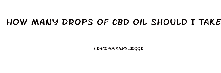 How Many Drops Of Cbd Oil Should I Take For Severe Rls