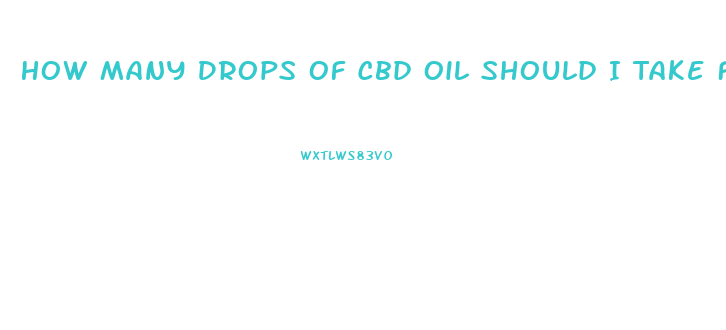 How Many Drops Of Cbd Oil Should I Take For Severe Rls