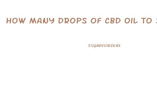 How Many Drops Of Cbd Oil To Start