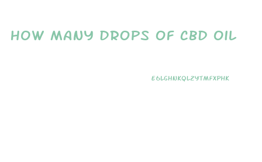 How Many Drops Of Cbd Oil