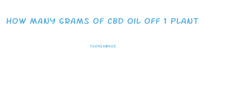 How Many Grams Of Cbd Oil Off 1 Plant