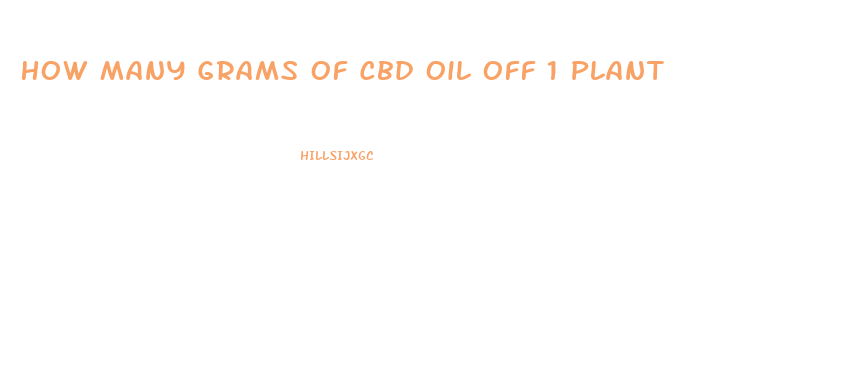 How Many Grams Of Cbd Oil Off 1 Plant