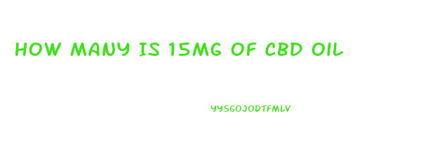 How Many Is 15mg Of Cbd Oil