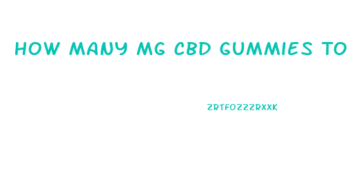 How Many Mg Cbd Gummies To Sleep