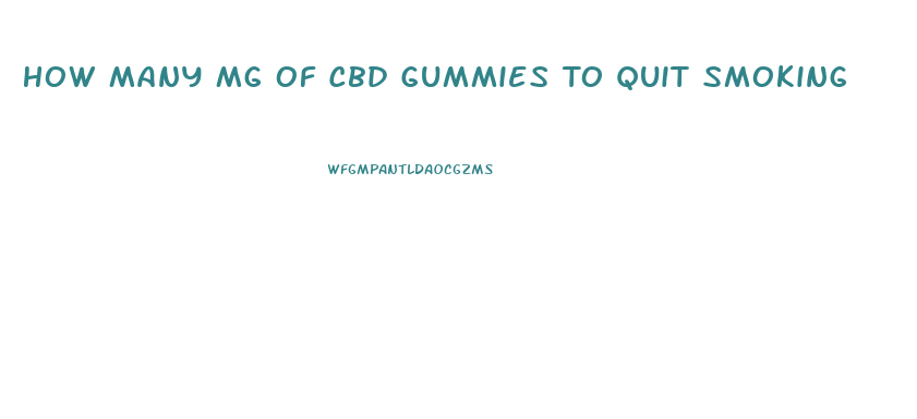 How Many Mg Of Cbd Gummies To Quit Smoking