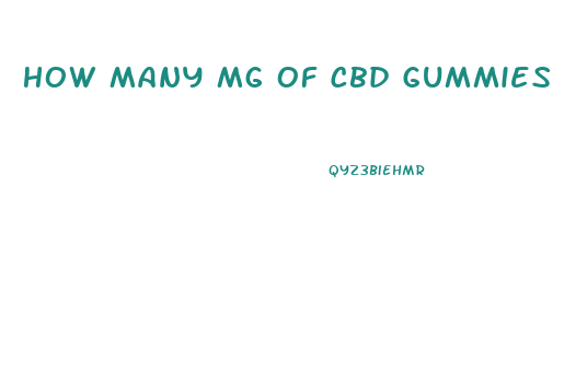 How Many Mg Of Cbd Gummies To Quit Smoking