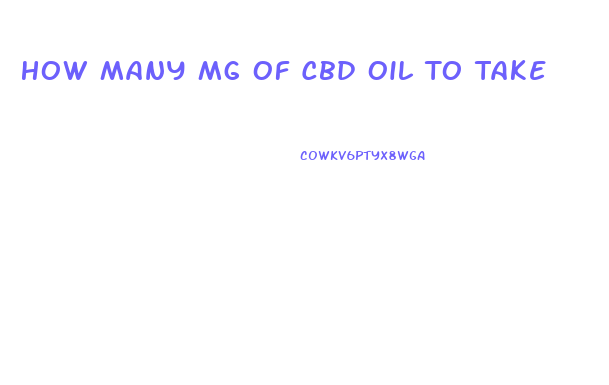 How Many Mg Of Cbd Oil To Take