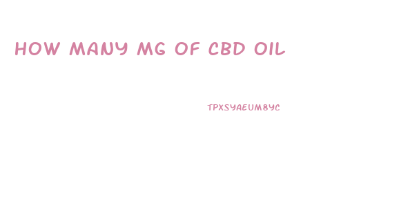 How Many Mg Of Cbd Oil