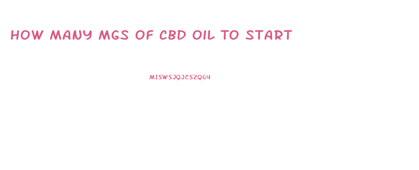 How Many Mgs Of Cbd Oil To Start