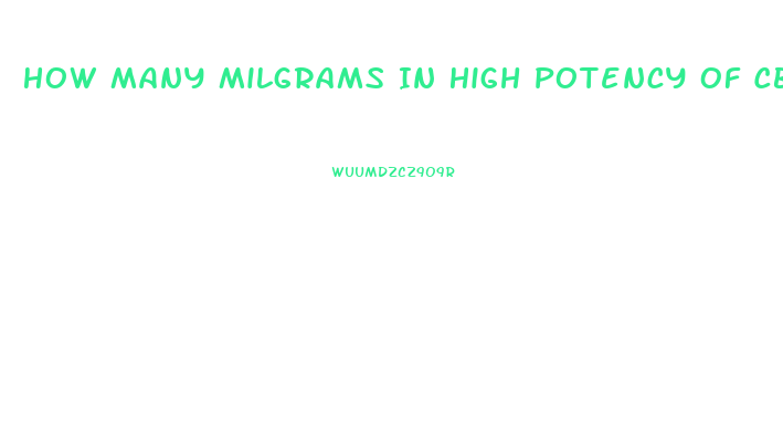 How Many Milgrams In High Potency Of Cbd Oil