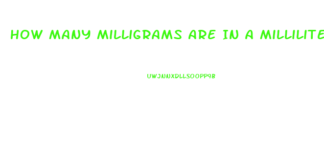 How Many Milligrams Are In A Milliliter Of 500 Cbd Oil