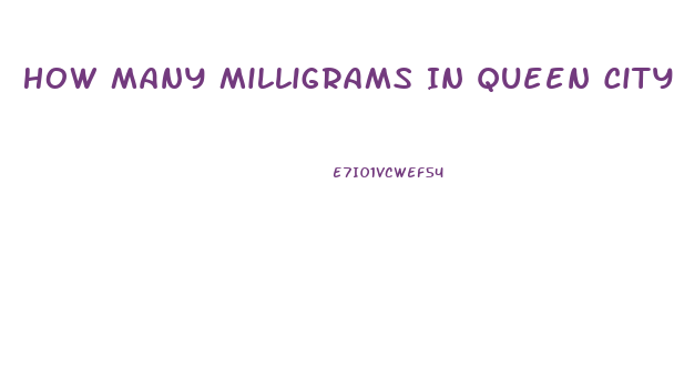 How Many Milligrams In Queen City Cbd Oil