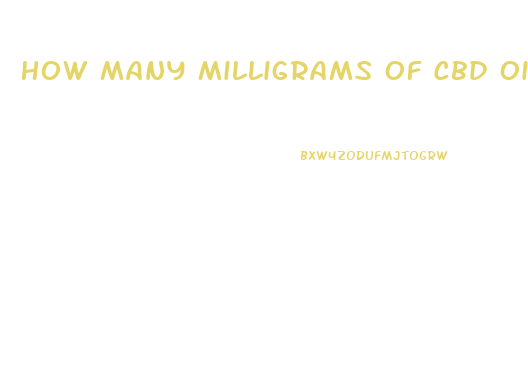 How Many Milligrams Of Cbd Oil Is In 1 Ml