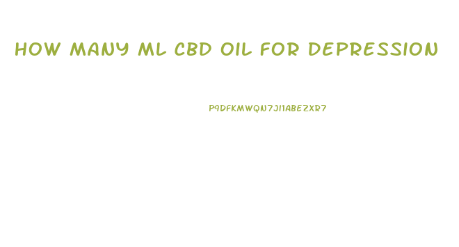 How Many Ml Cbd Oil For Depression