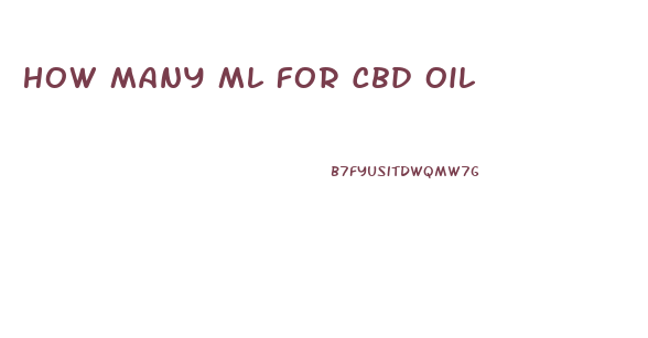 How Many Ml For Cbd Oil