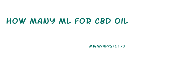 How Many Ml For Cbd Oil