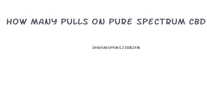 How Many Pulls On Pure Spectrum Cbd Oil Vape