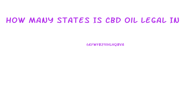 How Many States Is Cbd Oil Legal In