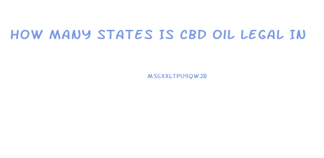 How Many States Is Cbd Oil Legal In
