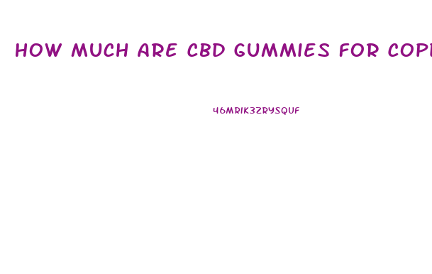 How Much Are Cbd Gummies For Copd